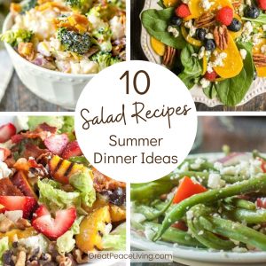 10 Refreshing Salad Summer Dinner Ideas | GreatPeaceLiving.com #mealplanning #summerdinnerideas #salads #dinner #familydinner