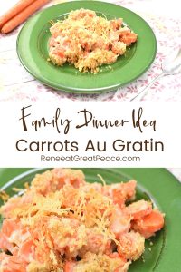 Carrots Au Gratin Recipe for a Spring Idea | Renee at Great Peace #familydinnerideas #dinnerideas #mealplanning #springdinnerideas #carrots