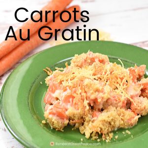 Carrots Au Gratin Recipe for a Spring Idea | Renee at Great Peace #familydinnerideas #dinnerideas #mealplanning #springdinnerideas #carrots