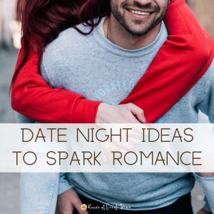 Date Night Ideas to Spark Romance | Renee at Great Peace #marriagemoments #marriage #datenights #dateyourspouse #wifey