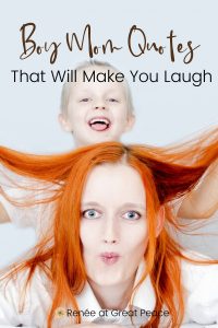 Boy Mom Quotes That Will Make You Laugh | Renee at Great Peace #boys #boymom #quotes