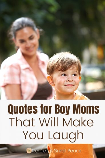 Boy Mom Quotes That Will Make You Laugh | Renee at Great Peace #boys #boymom #quotes