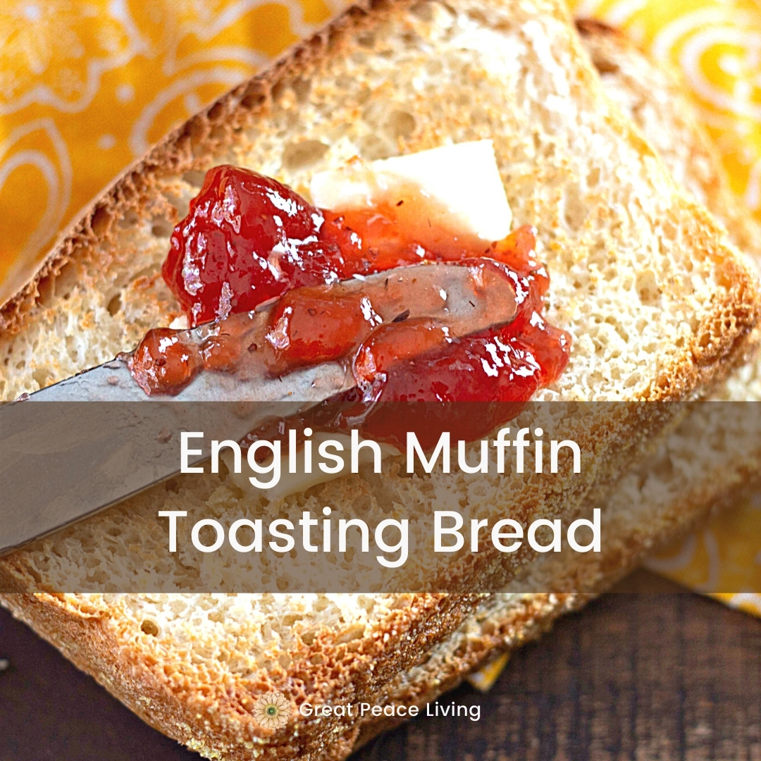 Easy English Muffin Toasting Bread Recipe | Great Peace Living