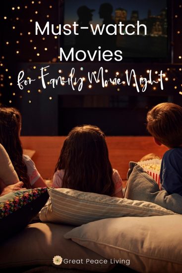 Movies for Family Movie Night | Great Peace Living