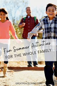 Fun Summer Activities For The Whole Family | GreatPeaceLiving.com