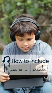 How to Include Music in Homeschool | GreatPeaceLiving.com #music #homeschool